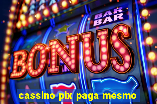 cassino pix paga mesmo